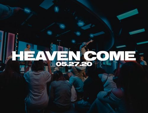 Heaven Come – 05.27.20